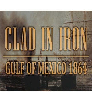 Clad in Iron: Gulf of Mexico 1864 Steam Key GLOBAL
